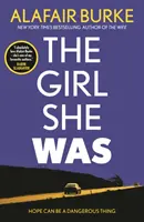 Girl She Was - 'Imádom Alafair Burke-et - ő az egyik kedvenc szerzőm. Karin Slaughter - Girl She Was - 'I absolutely love Alafair Burke - she's one of my favourite authors.' Karin Slaughter