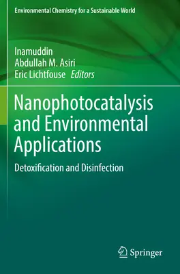 Nanofotokatalízis és környezetvédelmi alkalmazások: Méregtelenítés és fertőtlenítés - Nanophotocatalysis and Environmental Applications: Detoxification and Disinfection