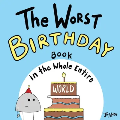 A legrosszabb születésnapi könyv az egész világon - The Worst Birthday Book in the Whole Entire World