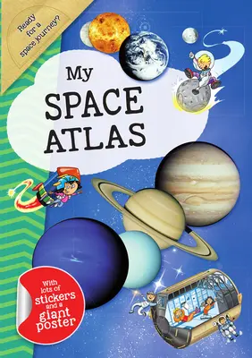 My Space Atlas: Szórakoztató, mesés útmutató a bolygók és csillagok csodáihoz gyerekeknek - My Space Atlas: A Fun, Fabulous Guide for Children to the the Wonders of the Planets and Stars