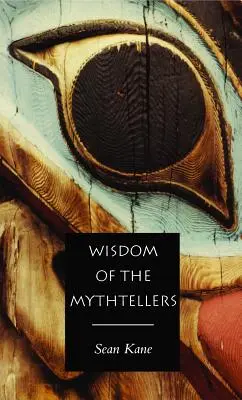 A mítoszmondók bölcsessége - Második kiadás - Wisdom of the Mythtellers - Second Edition