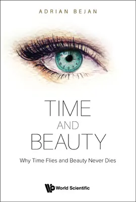 Idő és szépség: Miért repül az idő és miért nem hal meg a szépség - Time and Beauty: Why Time Flies and Beauty Never Dies