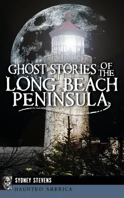 Szellemtörténetek a Long Beach-félszigetről - Ghost Stories of the Long Beach Peninsula