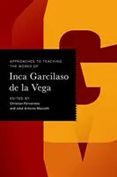 Megközelítések Garcilaso de la Vega inka műveinek tanításához - Approaches to Teaching the Works of Inca Garcilaso de la Vega