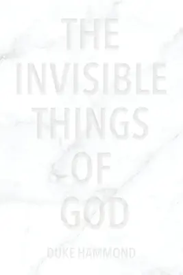 Isten láthatatlan dolgai - The Invisible Things of God