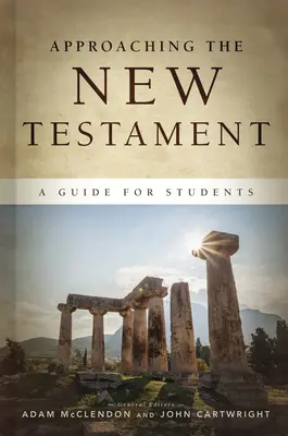 Az Újszövetség megközelítése: Útmutató diákoknak - Approaching the New Testament: A Guide for Students