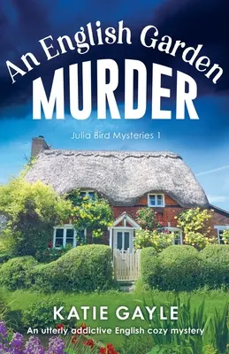 Vražda v anglické zahradě: Naprosto návykový anglický mysteriózní román s tajemnou zápletkou - An English Garden Murder: An utterly addictive English cozy mystery