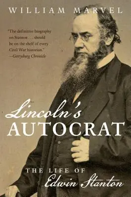 Lincoln önkényuralma: Edwin Stanton élete - Lincoln's Autocrat: The Life of Edwin Stanton