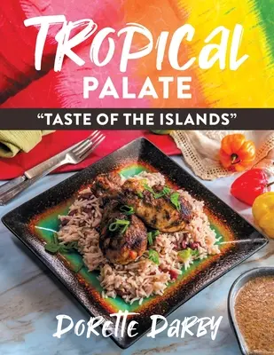 A szigetek trópusi íze - Tropical Palate Taste of the Islands