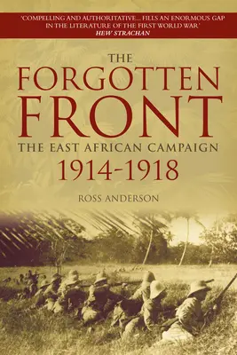 Az elfeledett front: A kelet-afrikai hadjárat 1914-1918 - The Forgotten Front: The East African Campaign 1914-1918