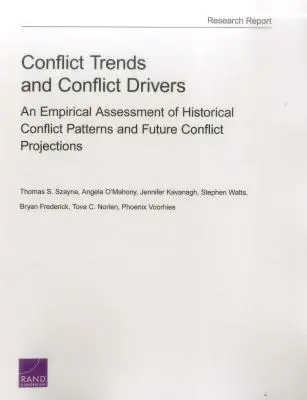 Konfliktustrendek és konfliktushajtóerők: A történelmi konfliktusminták és a jövőbeli konfliktuselőrejelzések empirikus értékelése - Conflict Trends and Conflict Drivers: An Empirical Assessment of Historical Conflict Patterns and Future Conflict Projections