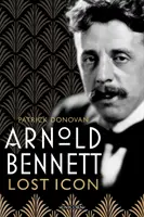 Arnold Bennett - Elveszett ikon - Arnold Bennett - Lost Icon