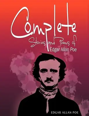 Edgar Allan Poe összes elbeszélése és verse - Complete Stories and Poems of Edgar Allan Poe