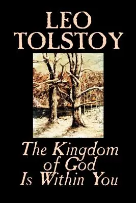 The Kingdom of God Is Within You by Leo Tolstoy, Vallás, filozófia, teológia, Teológia - The Kingdom of God Is Within You by Leo Tolstoy, Religion, Philosophy, Theology