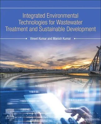 Integrált környezetvédelmi technológiák a szennyvízkezeléshez és a fenntartható fejlődéshez - Integrated Environmental Technologies for Wastewater Treatment and Sustainable Development
