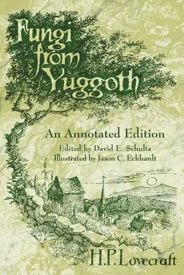 Gombák Juggothból: Annotált kiadás - Fungi from Yuggoth: An Annotated Edition