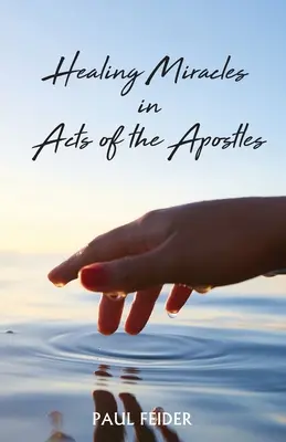 Gyógyító csodák az Apostolok Cselekedeteiben - Healing Miracles in Acts of the Apostles