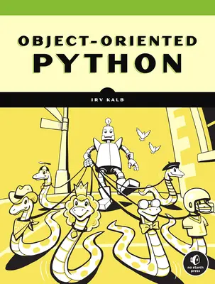 Objektumorientált Python: Master Oop by Building Games and GUI - Object-Oriented Python: Master Oop by Building Games and GUIs