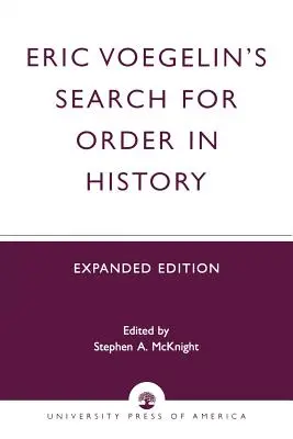 Eric Voegelin: A rend keresése a történelemben, bővített kiadás - Eric Voegelin's Search for Order in History, Expanded Edition