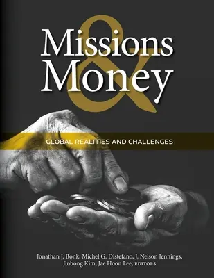 A pénz és a missziók realitásai: Globális kihívások és esettanulmányok - The Realities of Money and Missions: Global Challenges and Case Studies