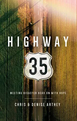 35-ös főút: A katasztrófával való szembenézés reménykedve - Highway 35: Meeting Disaster Head on with Hope