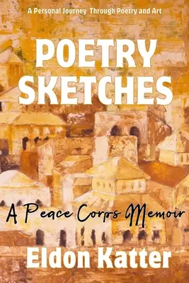 Költői vázlatok: A Peace Corps Memoir - Poetry Sketches: A Peace Corps Memoir