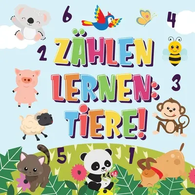 Zhlen lernen Tiere!: Kannst du die Hunde, Elefanten und andere se Tiere zhlen? Superspa Zhlbuch fr 2-4 jhrige Kinder 123 Bilderbuch