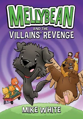 Mellybean és a gonosztevők bosszúja - Mellybean and the Villains' Revenge