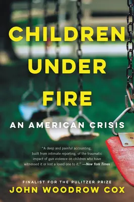 Children Under Fire: Egy amerikai válság - Children Under Fire: An American Crisis