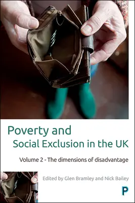 Szegénység és társadalmi kirekesztés az Egyesült Királyságban: kötet - A hátrányos helyzet dimenziói - Poverty and Social Exclusion in the UK: Volume 2 - The Dimensions of Disadvantage