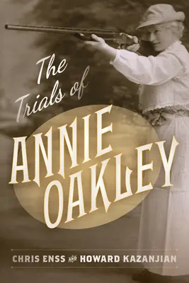 Annie Oakley megpróbáltatásai - The Trials of Annie Oakley