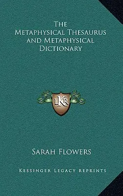 A metafizikai szótár és metafizikai szótár - The Metaphysical Thesaurus and Metaphysical Dictionary