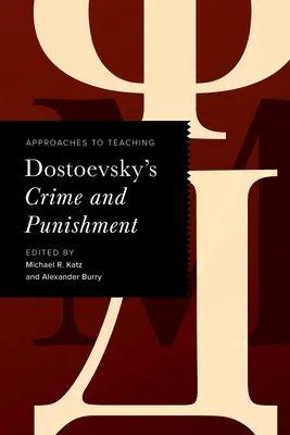 Megközelítések Dosztojevszkij Bűn és bűnhődésének tanításához - Approaches to Teaching Dostoevsky's Crime and Punishment