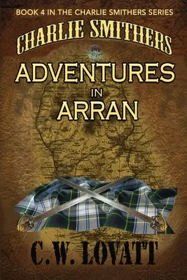 Charlie Smithers: Kalandok Arranban - Charlie Smithers: Adventures in Arran