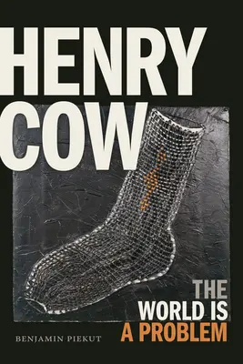 Henry Cow - A világ egy probléma - Henry Cow - The World Is a Problem