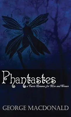 Phantastes: A Faerie Romance for Men and Women