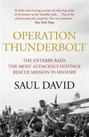 Villámhadművelet - Az entebbei rajtaütés - A történelem legmerészebb túszmentő akciója - Operation Thunderbolt - The Entebbe Raid - The Most Audacious Hostage Rescue Mission in History