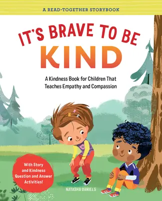 Bátor dolog kedvesnek lenni: Kedvességkönyv gyerekeknek, amely empátiára és együttérzésre tanít - It's Brave to Be Kind: A Kindness Book for Children That Teaches Empathy and Compassion