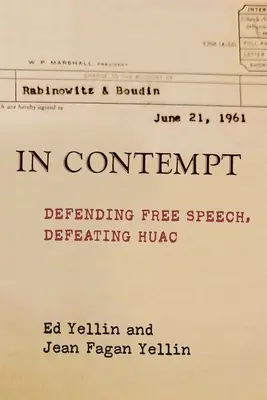 Megvetéssel: A szólásszabadság védelme, a Huac legyőzése - In Contempt: Defending Free Speech, Defeating Huac