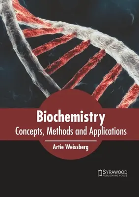 Biokémia: Fogalmak, módszerek és alkalmazások - Biochemistry: Concepts, Methods and Applications