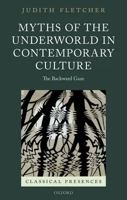 Az alvilág mítoszai a kortárs kultúrában - A hátrafelé tekintés - Myths of the Underworld in Contemporary Culture - The Backward Gaze