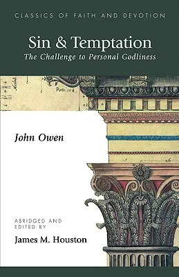 Sin & Temptation (Bűn és kísértés): A személyes istenfélelem kihívása - Sin & Temptation: The Challenge to Personal Godliness