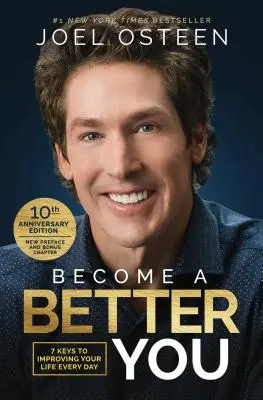 Légy jobb önmagad: 7 kulcs az életed mindennapos javításához: 10. évfordulós kiadás - Become a Better You: 7 Keys to Improving Your Life Every Day: 10th Anniversary Edition