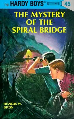 Hardy Boys 45: A spirálhíd rejtélye - Hardy Boys 45: The Mystery of the Spiral Bridge