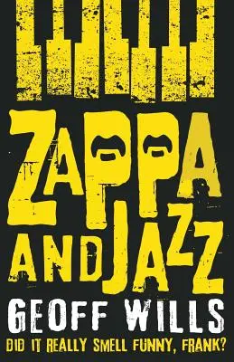 Zappa és a jazz - Tényleg vicces szaga volt, Frank? - Zappa and Jazz - Did it really smell funny, Frank?