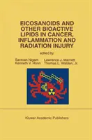 Eikozanoidok és más bioaktív lipidek a rákban, a gyulladásban és a sugárzás okozta sérülésekben: Proceedings of the 2nd International Conference September 17-21, - Eicosanoids and Other Bioactive Lipids in Cancer, Inflammation and Radiation Injury: Proceedings of the 2nd International Conference September 17-21,