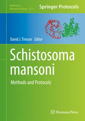 Schistosoma Mansoni: Módszerek és protokollok - Schistosoma Mansoni: Methods and Protocols