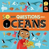 Sok kérdés: Az óceánokról - So Many Questions: About Oceans