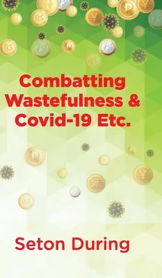 A pazarlás és a Covid-19 stb. elleni küzdelem. - Combatting Wastefulness & Covid-19 Etc.