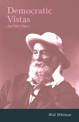 Demokratikus kilátások és más írások - Democratic Vistas and Other Papers